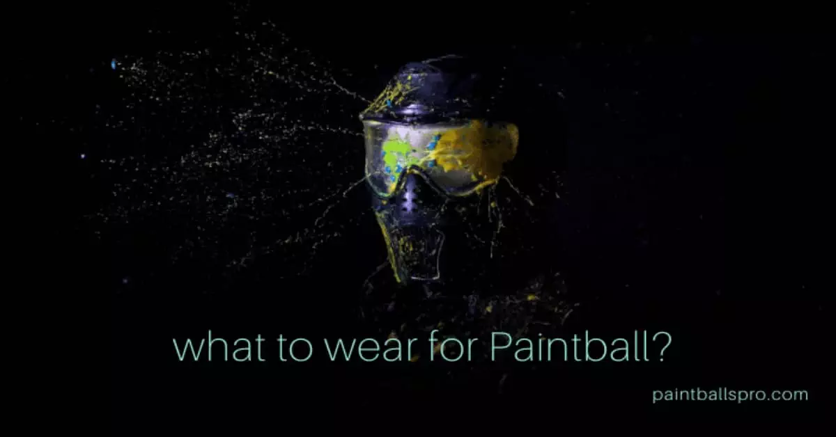 What to wear for Paintball?