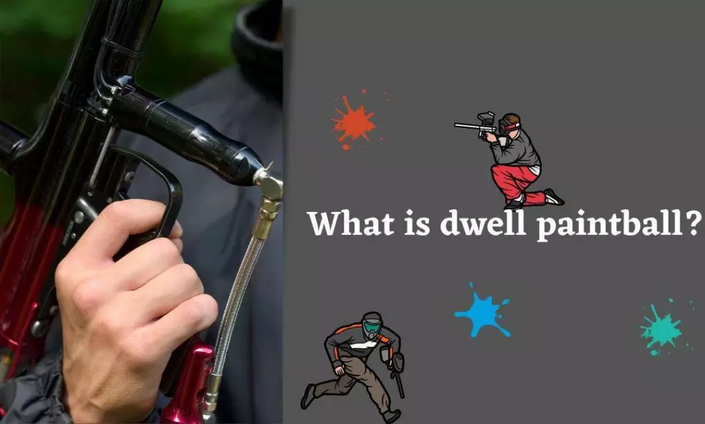 What is dwell paintball